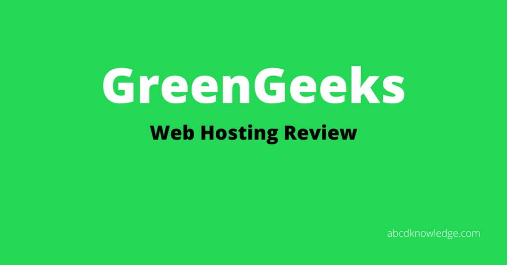 GreenGeeks review - abcdknowledge