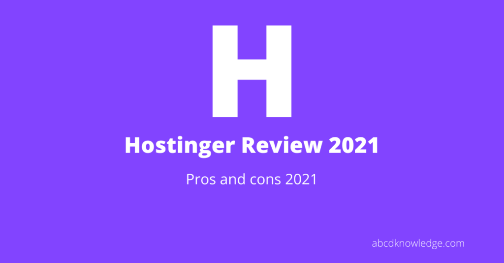 Hostinger review 2021- abcd knowledge