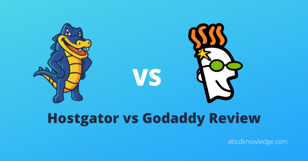 Hostgator vs Godaddy Review_ abcdknowledge.com